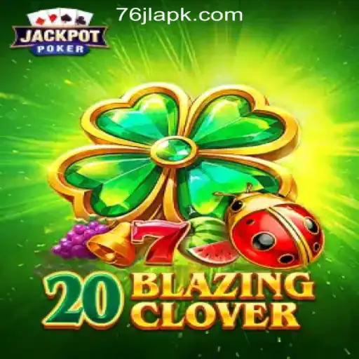 Exploring 20BlazingClover: A Fresh Entry in 76JL Online Casino Philippines