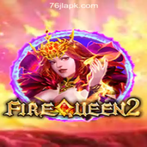 Exploring FireQueen2: The Thrilling Adventure at 76JL Online Casino Philippines