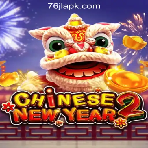 Explore the Exciting World of CHINESENEWYEAR2 at 76JL Online Casino Philippines
